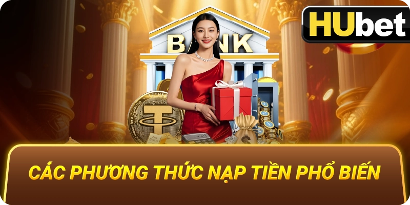 Các Phương Thức Nạp Tiền Phổ Biến
