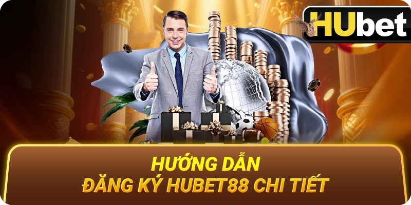 Hướng Dẫn Đăng Ký Hubet88 Chi Tiết